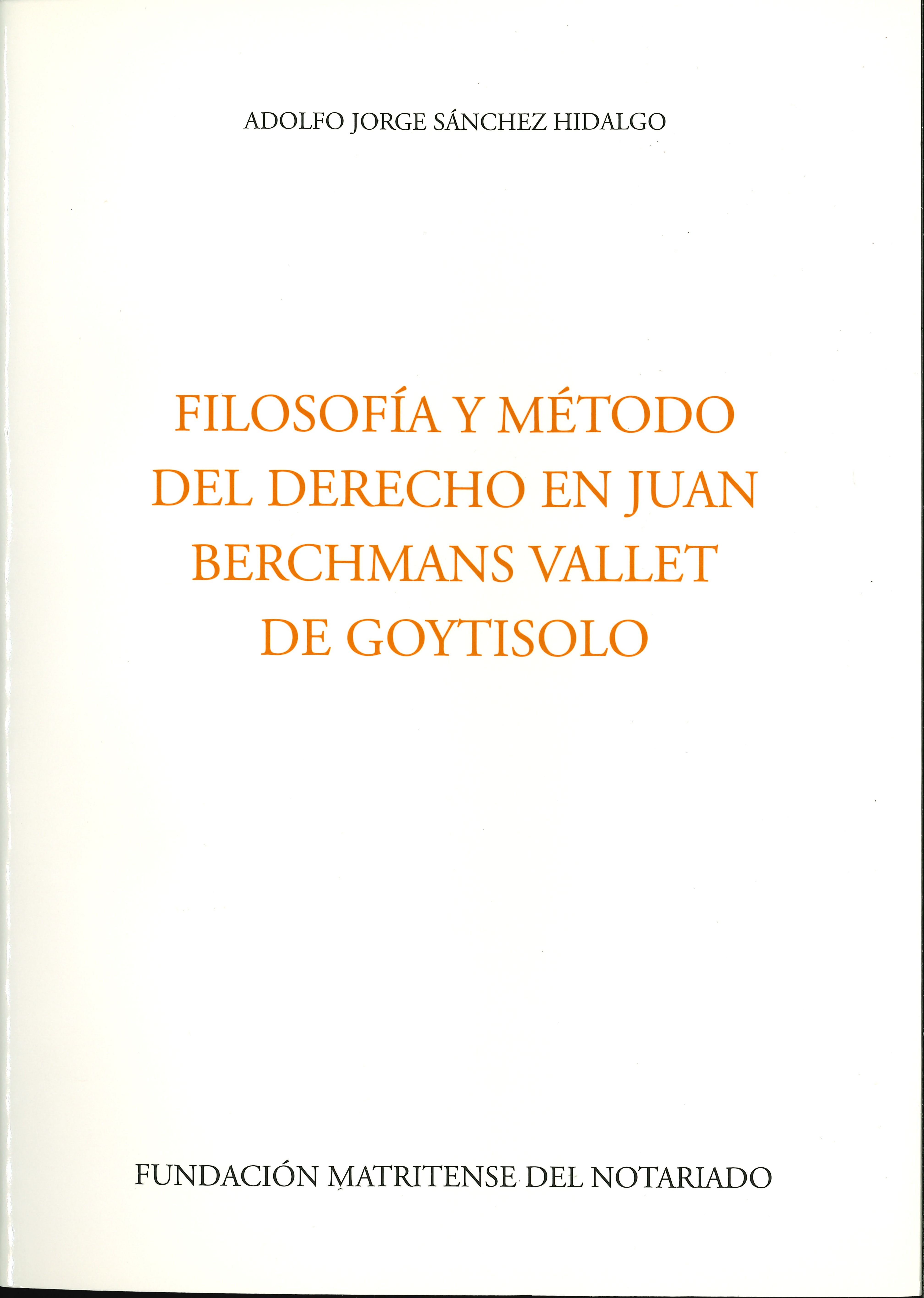
		Filosofia y método del derecho en Juan Berchmans Vallet de Goytisolo
	