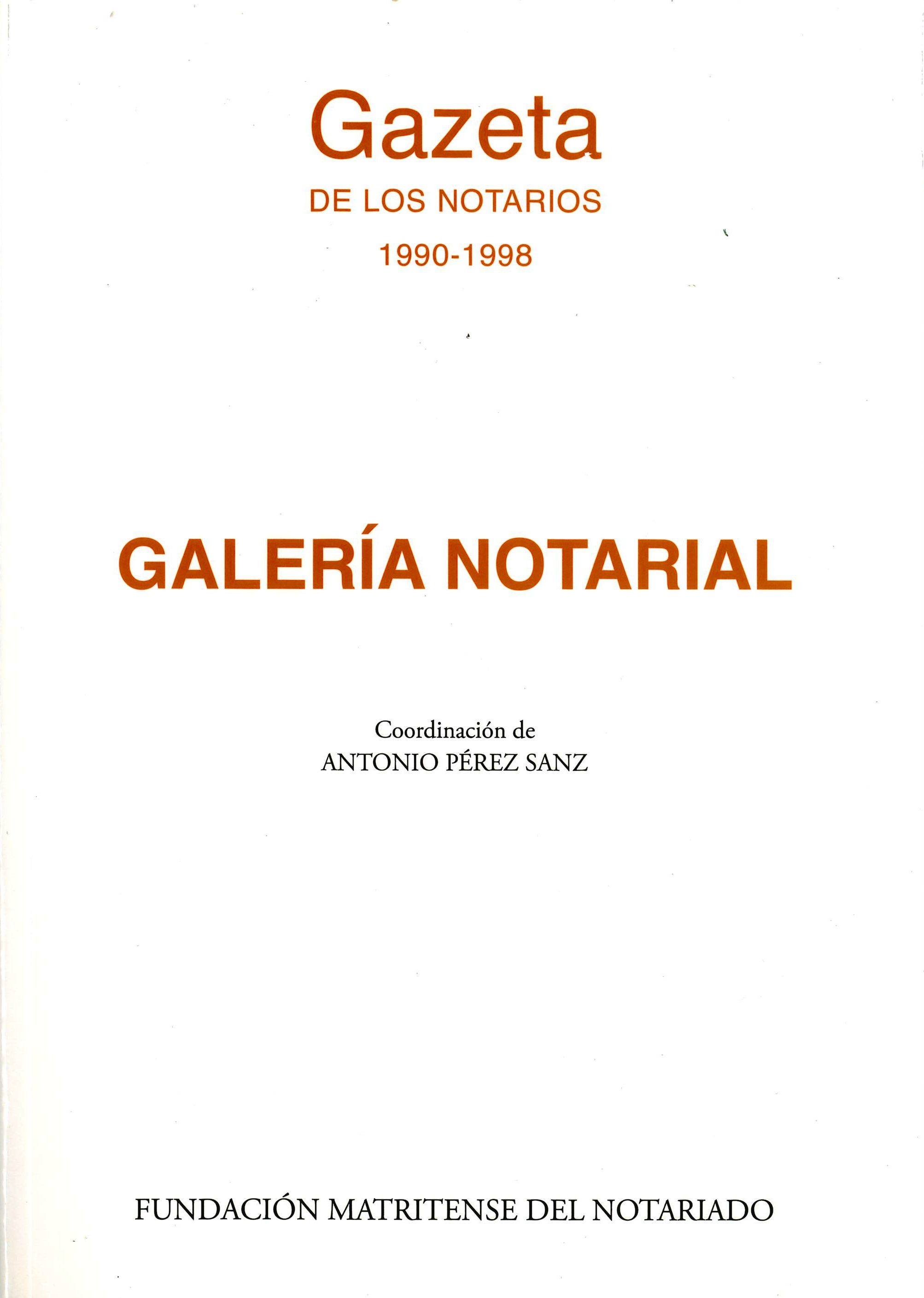 
		Gazeta de los notarios, 1990-1998; galería notarial
	