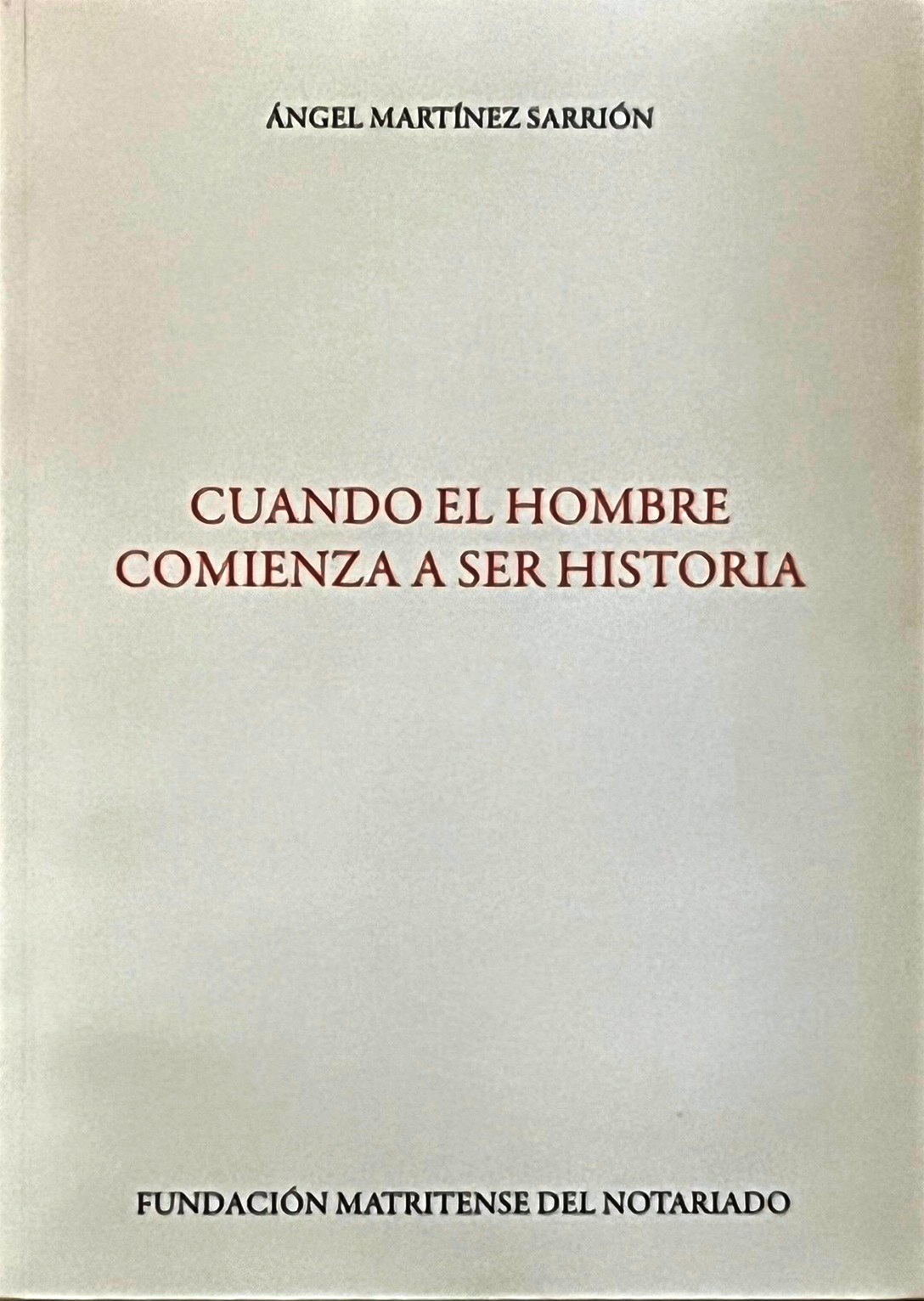 
		Cuando el hombre comienza a ser historia
	