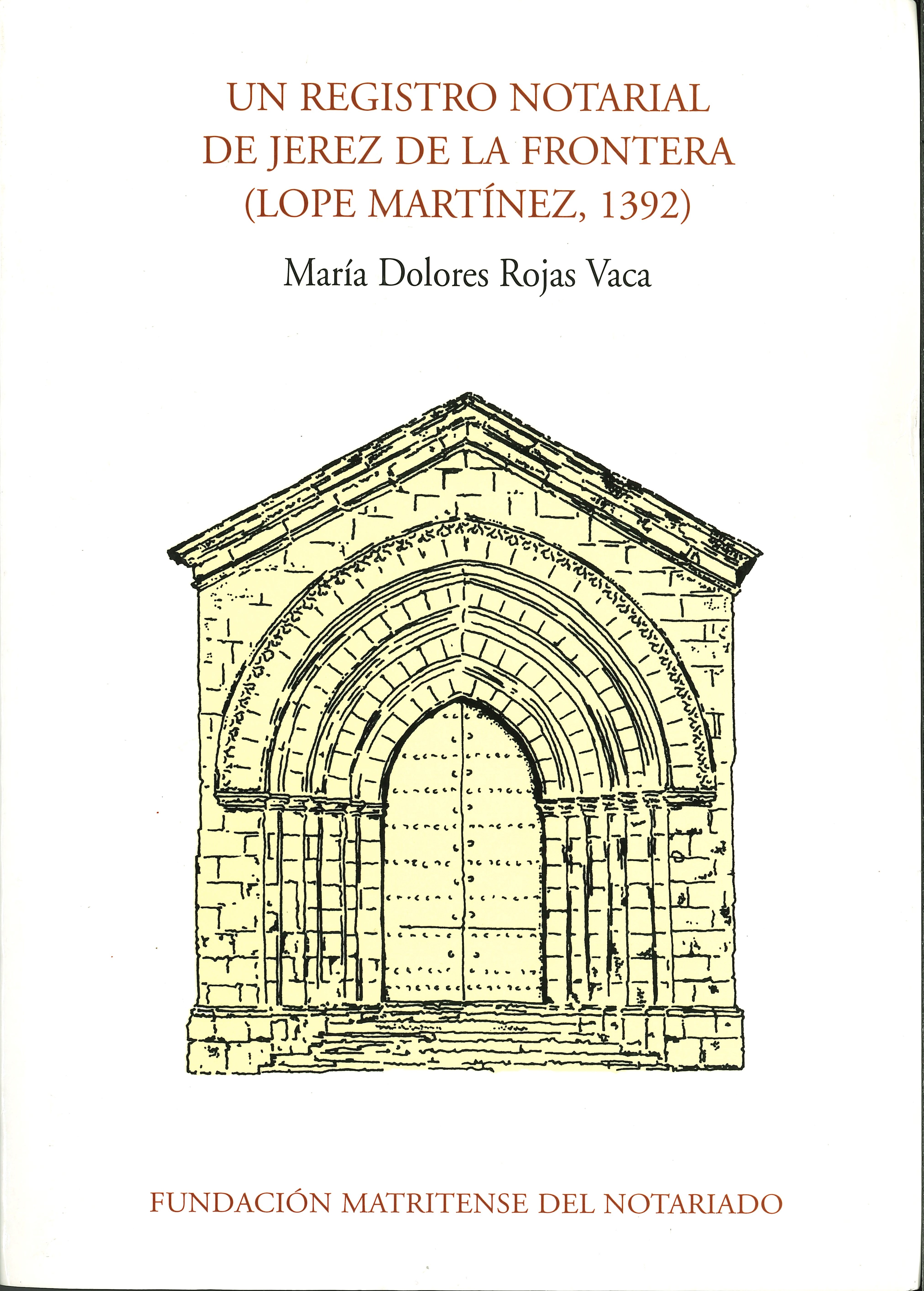 
		Un registro notarial de Jérez de la Frontera (Lope Martínez, 1392)
	
