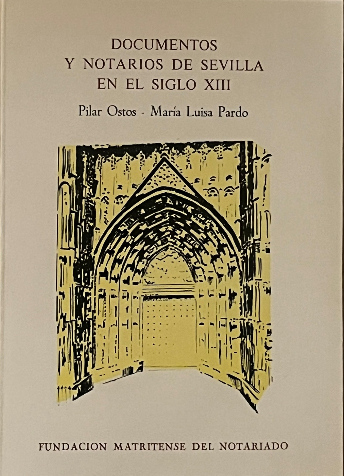 Documentos y notarios de Sevilla en el siglo XIII