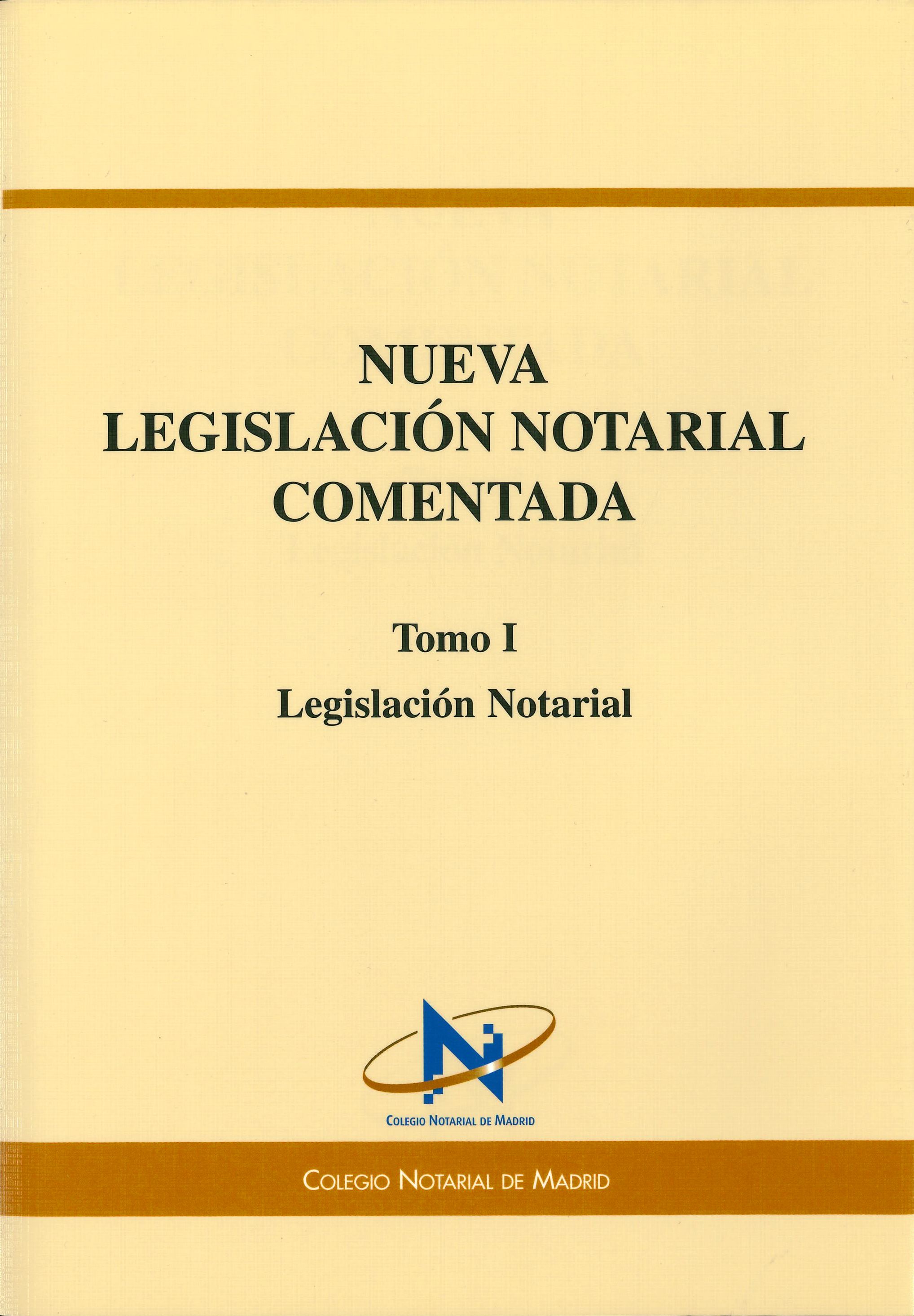 
		Nueva Legislación Notarial comentada Tomos I y II
	